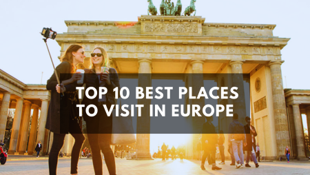 Best Places to Visit In Europe